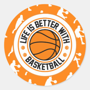 Life is better with Basketball  Orange Classic Round Sticker