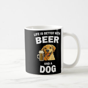 Life Is Better With Beer And Dog Labrador Dog Owne Coffee Mug