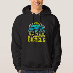 life is better with bicycle hoodie