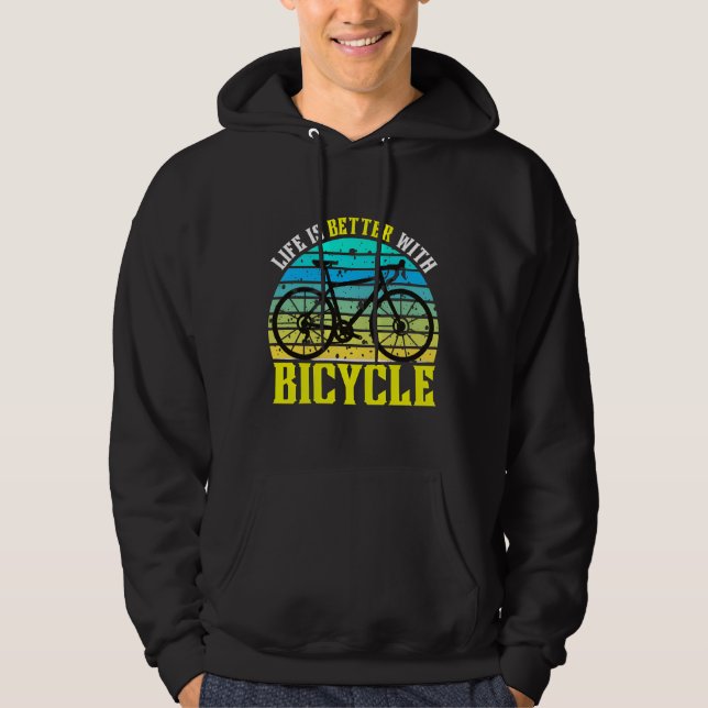 life is better with bicycle hoodie (Front)