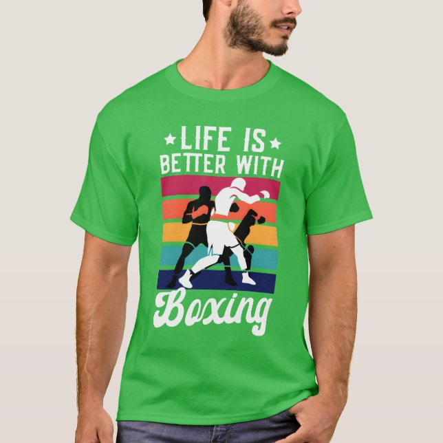 Life Is Better With Boing Sparring Sports Boer fri T-Shirt (Front)