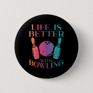 Life Is Better With Bowling Bowler Women Girls Kid 6 Cm Round Badge