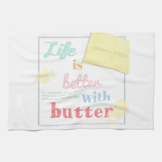 Life is better with butter tea towel
