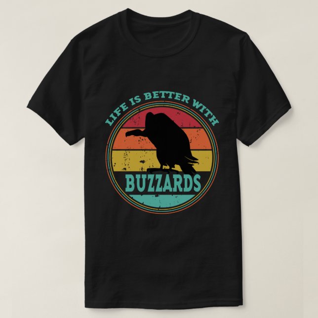 Life is Better With Buzzards T-Shirt (Design Front)