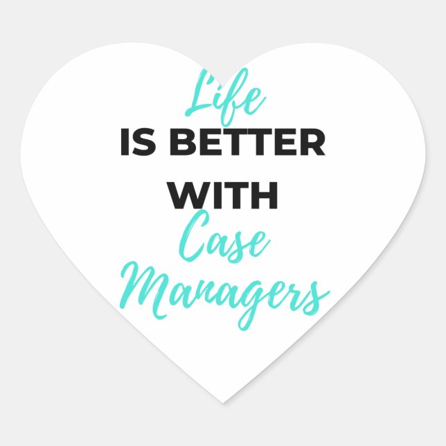 Life Is Better With Case Managers 2 Heart Sticker (Front)