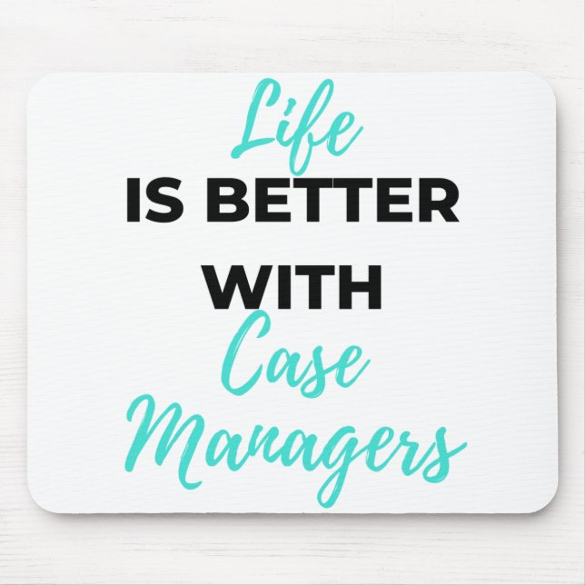Life Is Better With Case Managers 2 Mouse Pad (Front)