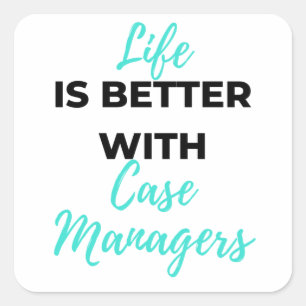 Life Is Better With Case Managers 2 Square Sticker