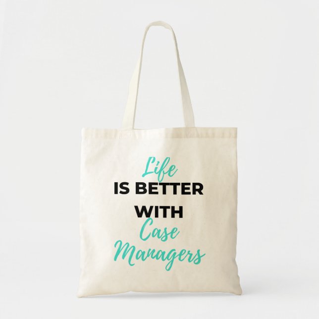 Life Is Better With Case Managers 2 Tote Bag (Front)
