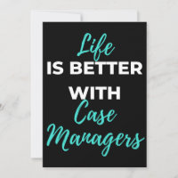 Life Is Better With Case Managers