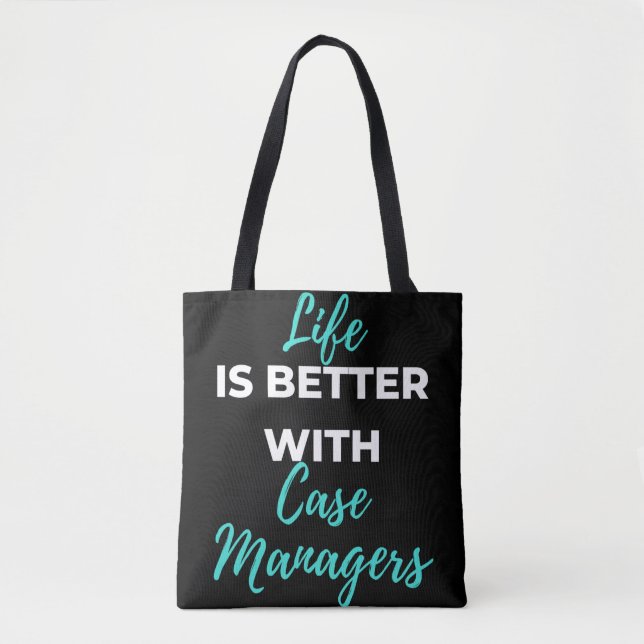 Life Is Better With Case Managers Tote Bag (Front)