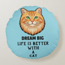 Life Is Better With Cat Round Pillow