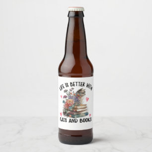 Life is better with Cats and Books Funny Cat Beer Bottle Label