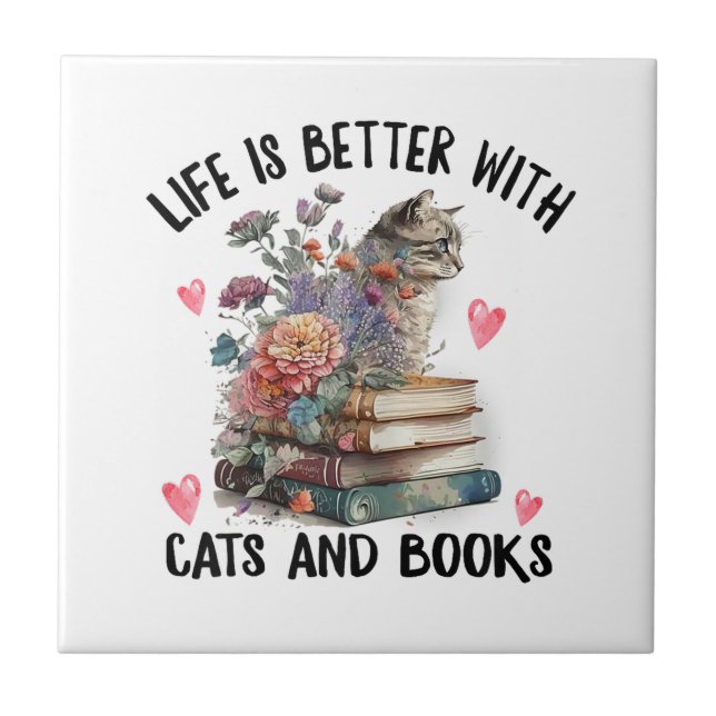 Life is better with Cats and Books Funny Cat Ceramic Tile (Front)