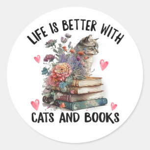 Life is better with Cats and Books Funny Cat Classic Round Sticker