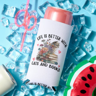 Life is better with Cats and Books Funny Cat Seltzer Can Cooler