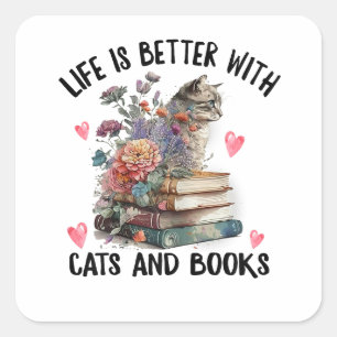 Life is better with Cats and Books Funny Cat Square Sticker
