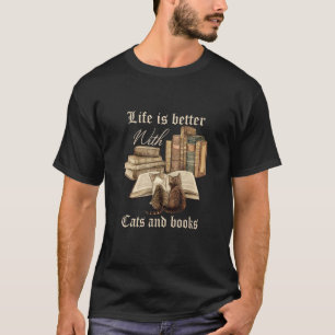 Life Is Better With Cats And Books Pets Books 2 T-Shirt