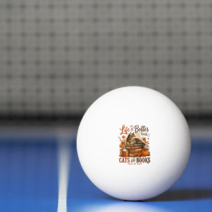 Life is Better with Cats and Books Ping Pong Ball