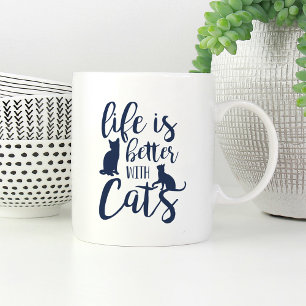 Life Is Better With Cats   Cat Lover Coffee Mug