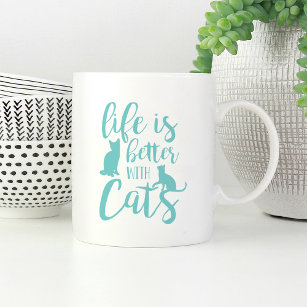 Life Is Better With Cats   Cat Lover Coffee Mug