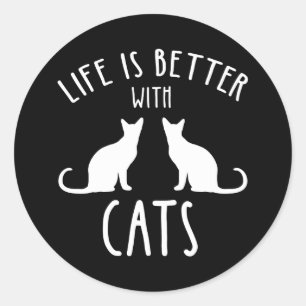 Life Is Better With Cats Classic Round Sticker