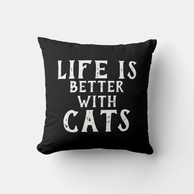 LIFE IS BETTER WITH CATS | CUSHION (Front)