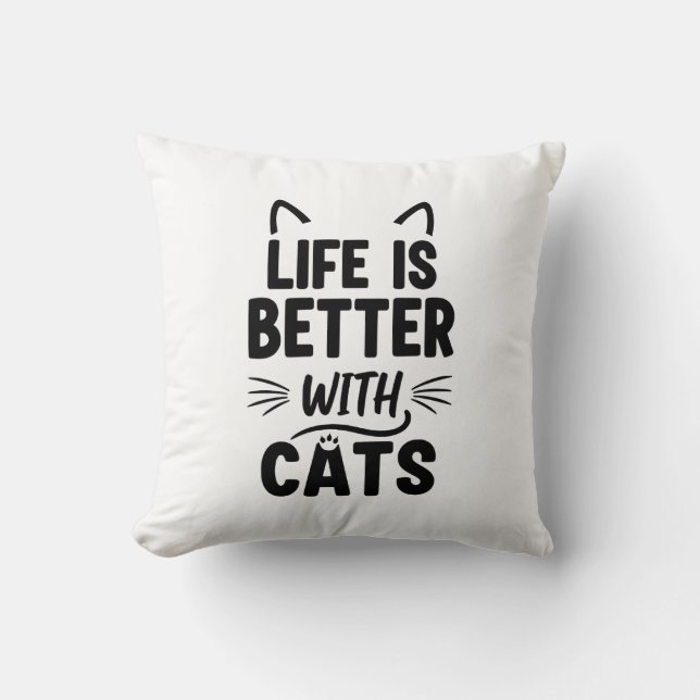 Life Is Better with Cats Cushion (Front)