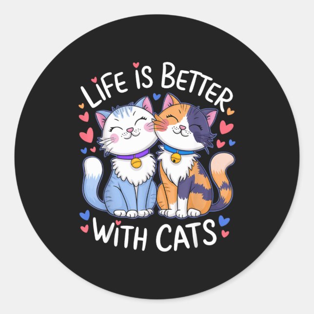 Life Is Better With Cats Cute Cat Lover Valentine' Classic Round Sticker (Front)