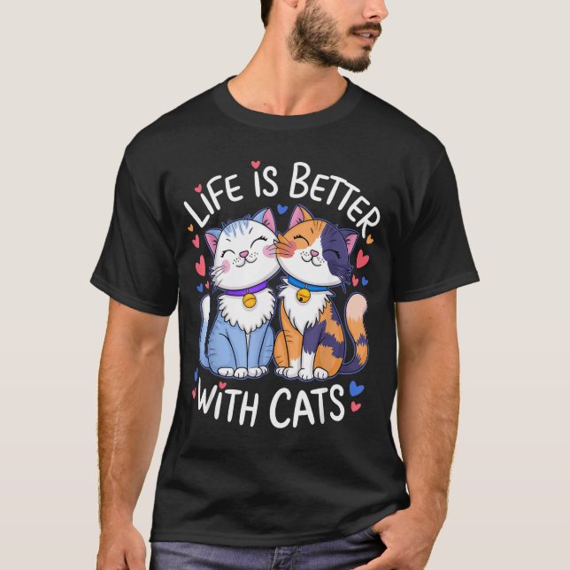 Life Is Better With Cats Cute Cat Lover Valentine' T-Shirt (Front)