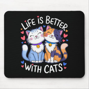 Life Is Better With Cats Cute Cat Lover Valentines Mouse Pad