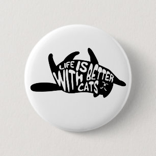 Life is better with cats   Fun Typography 6 Cm Round Badge