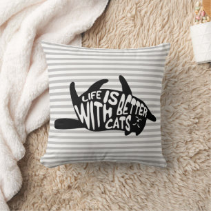 Life is better with cats Fun Typography Cushion