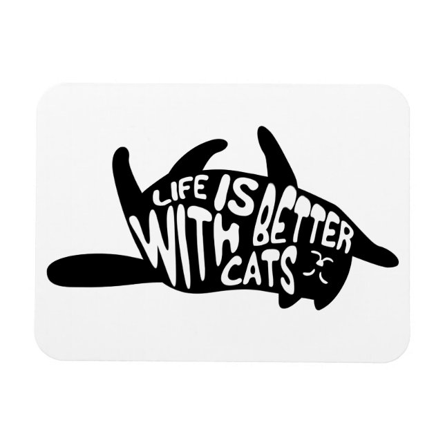Life is better with cats | Fun Typography Magnet (Horizontal)