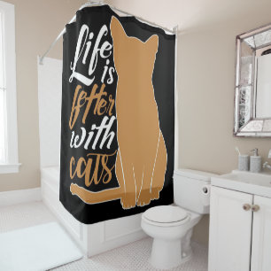Life Is Better With Cats Shower Curtain