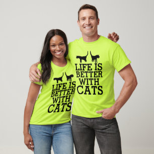 LIFE IS BETTER WITH CATS T-Shirts