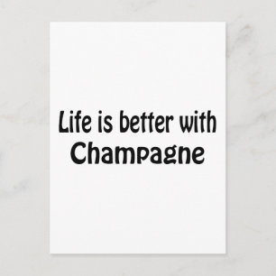 Life Is Better With Champagne Postcard
