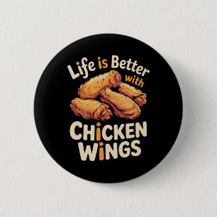 Life Is Better With Chicken Wings For Food Lovers 6 Cm Round Badge