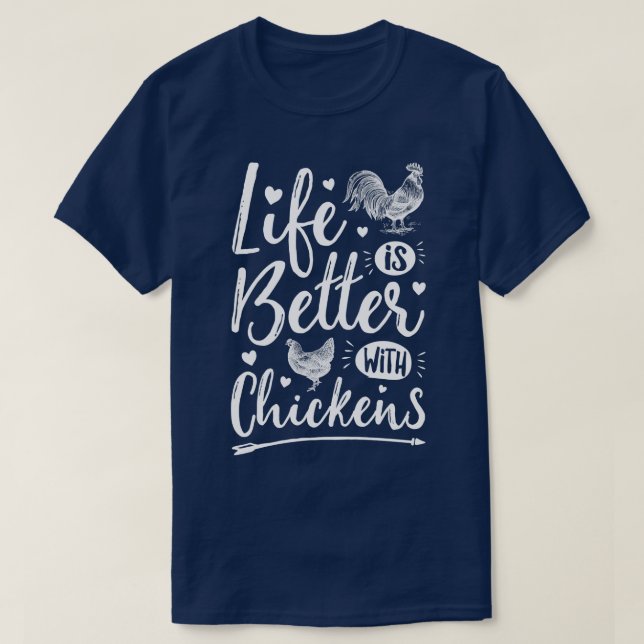 Life Is Better With Chickens Chicken Lover Farm Gi T-Shirt (Design Front)