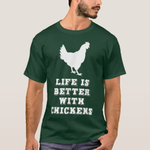 Life Is Better With Chickens Farmer Lover Gift Chr T-Shirt