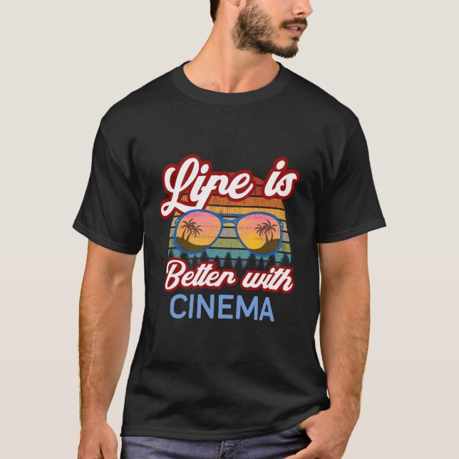 Life Is Better With Cinema' Classic Film Lover Fun T-Shirt (Front)