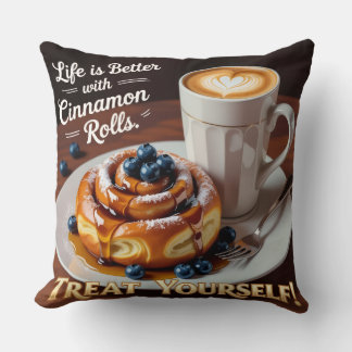 Life is better with cinnamon Cake treat yourself Cushion
