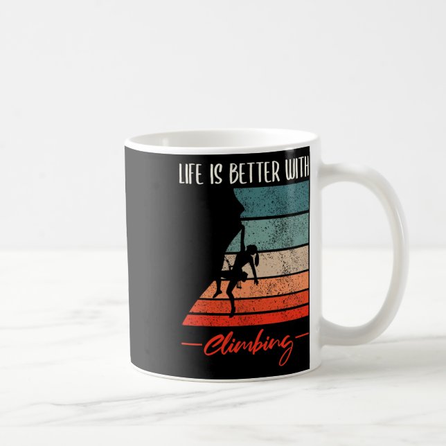 Life Is Better With Climbing  Coffee Mug (Right)