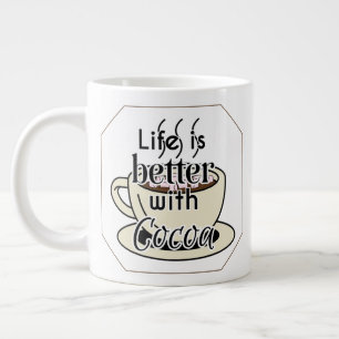 Life Is Better With Cocoa Large Coffee Mug