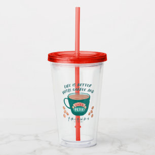 Life is Better with Coffee and FRIENDS™ Acrylic Tumbler