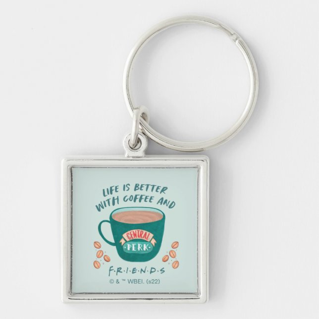 Life is Better with Coffee and FRIENDS™ Key Ring (Front)