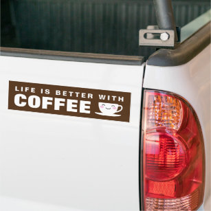 Life is better with coffee cute car bumper sticker