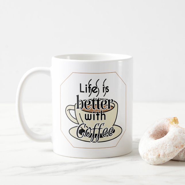 Life Is Better With Coffee Mug (With Donut)