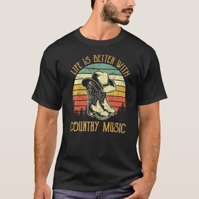 Life Is Better With Country Music T Southern Weste T-Shirt (Front)