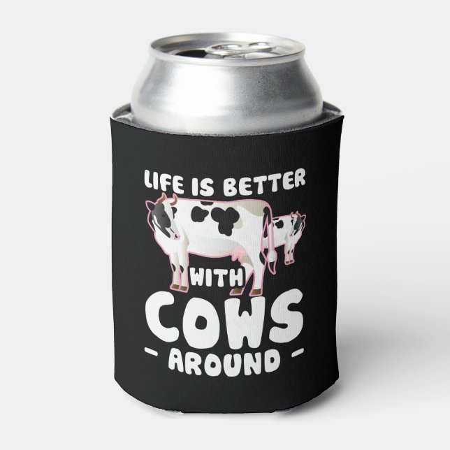 Life Is Better With Cow Around Cow Lover Can Cooler (Can Front)