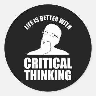 Life Is Better With Critical Thinking Classic Round Sticker